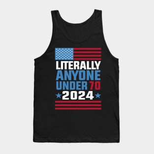 Funny anyone under 70 for 2024 President Election 2024 Tank Top